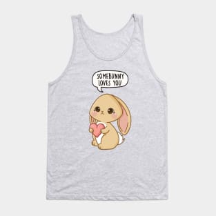 Somebunny loves you Tank Top